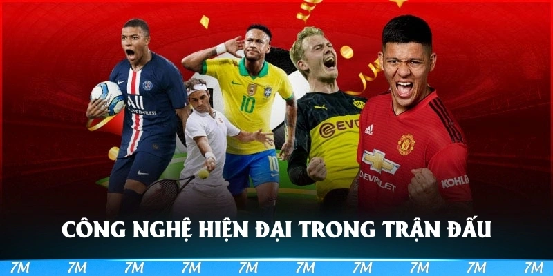 Ứng dụng công nghệ hiện đại trong trận đấu
