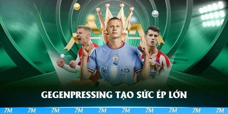 Gegenpressing tạo ra sức ép lớn