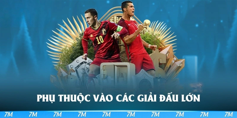 Phụ thuộc vào giải đấu bóng đá lớn